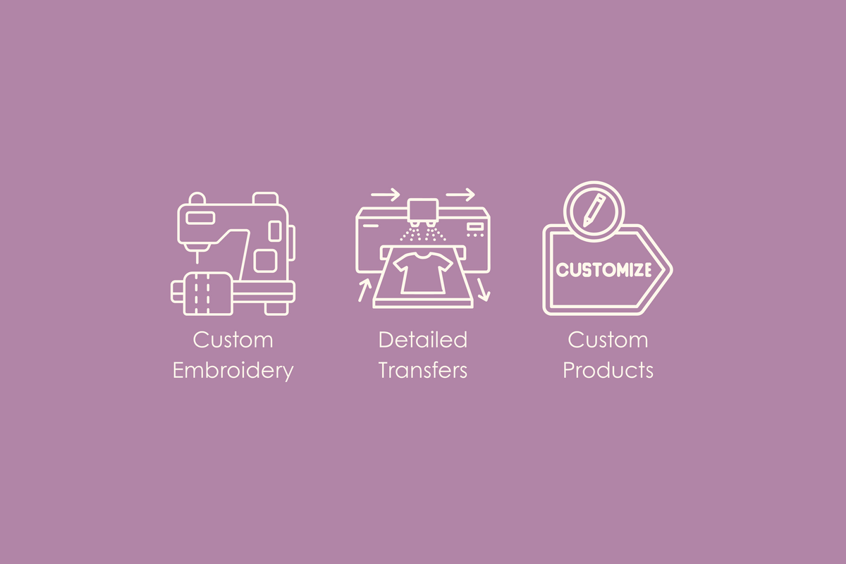 Custom Embroidery, Detailed Transfers, Custom Products